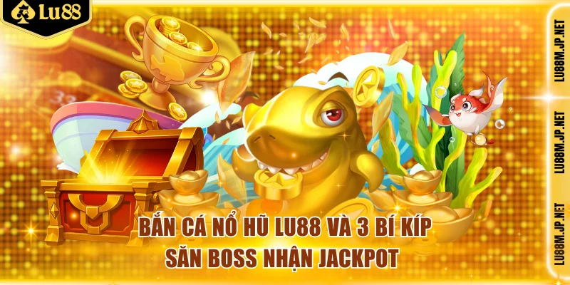 Bắn cá nổ hũ